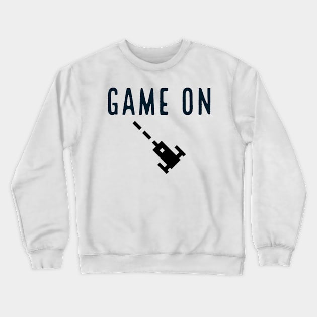 Game on Crewneck Sweatshirt by GAMINGQUOTES